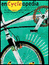 EnCycleopedia: The International Buyer's Guide to Alternatives in Cycling