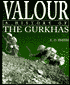 Valour: A History of the Gurkhas