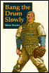 Bang the Drum Slowly