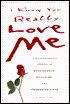I Know You Really Love Me: A Psychiatrist's Journal of Erotomania, Stalking, and Obsessive Love