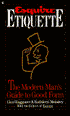 Esquire Etiquette: The Modern Man's Guide to Good Form