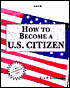 How to Becoming a U. S. Citizen