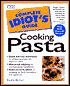 The Complete Idiot's Guide to Cooking Pasta