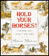 Hold Your Horses!: A Feedbag Full of Facts and Fables