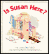 Is Susan Here?