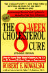 8-Week Cholesterol Cure: How to Lower Your Blood Cholesterol by up to 40 Percent without Drugs or Deprivation