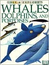 See and Explore Library: Whales, Dolphins and Porpoises