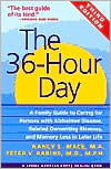 The 36-Hour Day: A Family Guide to Caring for Persons with Alzheimer's Disease, Related Dementing Illnesses, and Memory Loss in Later Life