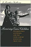 Receiving Erin's Children: Philadelphia, Liverpool and the Irish Famine Migration, 1845-1855