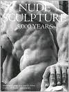Nude Sculpture: 5000 Years