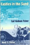 Castles in the Sand: The Life and Times of Carl Graham Fisher