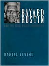 Bayard Rustin and the Civil Rights Movement