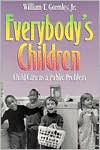 Everybody's Children: Child Care As a Public Problem