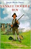 Yankee Doodle Boy: A Young Soldier's Adventures in the American Revolution