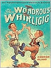 The Wondrous Whirligig: The Wright Brothers' First Flying Machine
