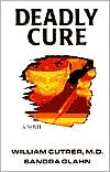 Deadly Cure: A Novel