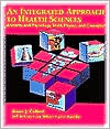 An Integrated Approach to Health Sciences: Anatomy & Physiology, Math, Physics, & Chemistry