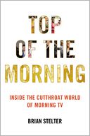 Top of the Morning by Brian Stelter: Book Cover