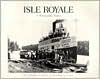 Isle Royale: A Photographic History