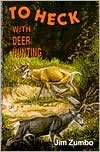 To Heck with Deer Hunting