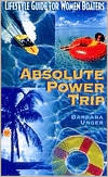 Absolute Power Trip: A Lifestyle Guide for Women Boaters