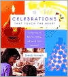 Celebrations That Touch the Heart: Creative Ideas to Make Your Holidays and Special Events Meaningful
