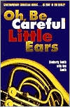 Oh, Be Careful Little Ears: Comtemporary Christian Music...Is That in the Bible?