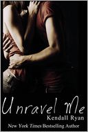 Unravel Me by Kendall Ryan: Book Cover