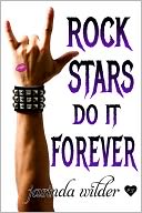 Rock Stars Do It Forever by Jasinda Wilder: NOOK Book Cover