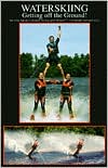 Waterskiing - Getting off the Ground!