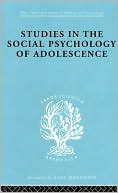 Studies in the Social Psychology of Adolescence: International Library of Sociology K: The Sociology of Youth and Adolescence