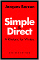 Simple and Direct: A Rhetoric for Writers