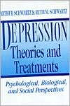 Depression: Theories and Treatments: Psychological, Biological, and Social Perspectives