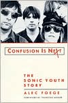 Confusion is Next: The Sonic Youth Story