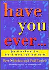 Have You Ever...: Questions about You, Your Friends, and Your World