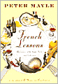 French Lessons: Adventures with Knife, Fork, and Corkscrew
