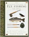 The Classic Guide to Fly-Fishing for Trout: The Fly-Fisher's Book of Quarry, Tackle, and Techniques