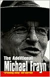 Additional Michael Frayn: More Comic Essays about Modern Life