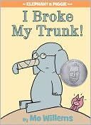 I Broke My Trunk! (Elephant and Piggie Series) by Mo Willems: Book Cover
