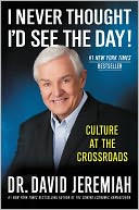 I Never Thought I'd See the Day! by David Jeremiah: NOOK Book Cover