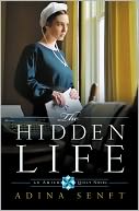 The Hidden Life (Amish Quilt Series #2) by Adina Senft: NOOK Book Cover