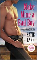 Make Mine a Bad Boy (Deep in the Heart of Texas Series #2) by Katie Lane: NOOK Book Cover