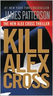 Kill Alex Cross (Alex Cross Series #18) by James Patterson: NOOK Book Cover