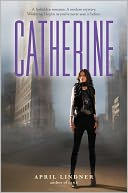 Catherine by April Lindner: NOOK Book Cover