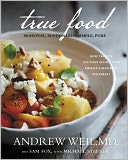 True Food by Andrew Weil: NOOK Book Cover