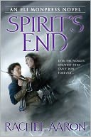 Spirit's End (Legend of Eli Monpress Series #5) by Rachel Aaron: NOOK Book Cover