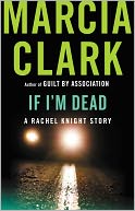 If I'm Dead by Marcia Clark: NOOK Book Cover