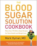 The Blood Sugar Solution Cookbook by Mark Hyman: NOOK Book Cover