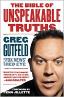 The Bible of Unspeakable Truths by Greg Gutfeld: NOOK Book Cover