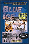 Blue Ice: The Story of Michigan Hockey